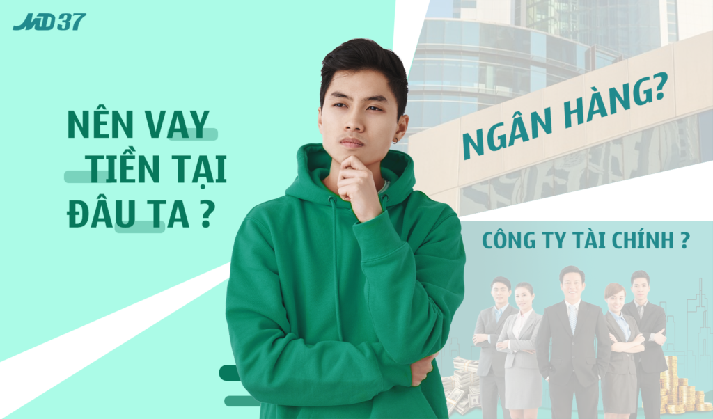 Nên vay tiền tại đâu