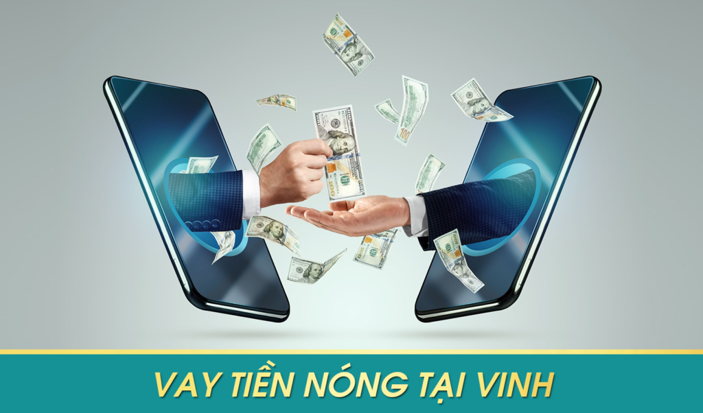 Vay tiền nóng tại Vinh